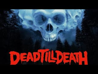 dead till death (2021)